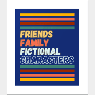 Friends, family, fictional characters Posters and Art